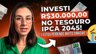 MUITO PREJUÍZO no Tesouro Direto IPCA 2045 O que fazer nesses casos [upl. by Madonia]