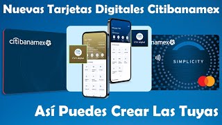 Nuevas Tarjetas Digitales Para Tus Tarjetas De Crédito Citibanamex 😱😱😱 ¿Cómo Las Puedo Crear [upl. by Trela]