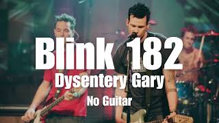 Dysentery Gary  Blink 182 backing track NO GUITAR [upl. by Ner401]