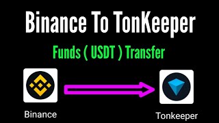 How to Transfer Money From Binance to Tonkeeper  binance to tonkeeper transfer [upl. by Kilbride]