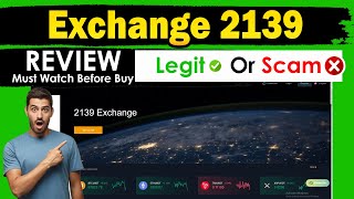 2139 Exchange Review  Is 2139 Exchange Scam or Legit  Must Watch [upl. by Afihtan]