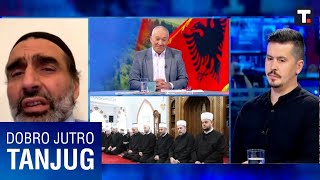 Islamski Vatikan u Albaniji  Muhamed Jusufspahić i Nebojša Lazić • DOBRO JUTRO TANJUG [upl. by Werby443]