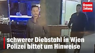 Schwerer Diebstahl in Wien Polizei bittet um Hinweise  kronetv NEWS [upl. by Dlarej887]