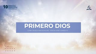 PRIMERO DIOS  Música Oficial  10DiasdeOracion 2023 [upl. by Azeria840]