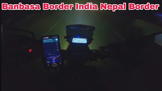 Banbasa Border India 🇮🇳 Nepal 🇳🇵Last Village  Karnataka To Nepal  episode 14 [upl. by Odracir422]