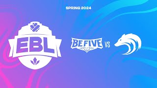 EBL 2024  BeFive vs Lupus Esports  PLEJOF Bo5 Spring [upl. by Girhiny275]