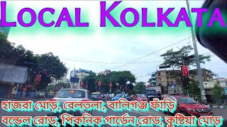 Local Kolkata  Hazra More  Ballygunge Phari  Bondel Road  Picnic Garden Road  Indian Highway [upl. by Megen]