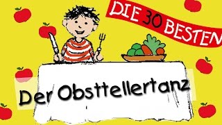 Obsttellertanz  Die besten Lernlieder zum Mitsingen  Kinderlieder [upl. by Aizahs]