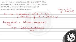 Boron has two isotopes B10 and B11 The average atomic mass of boron is found to be \ 1080 [upl. by Elatan]