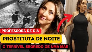 PROFESSORA de dia PROSTITUTA de noite Sua VIDA DUPLA levou a uma MORTE HORRÍVEL [upl. by Supen]