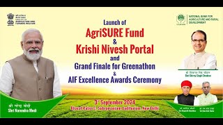 Launch of AgriSURE Fund amp Krishi Nivesh Portal Grand Finale for Greenathon AIF Excellence Awards [upl. by Enoed]