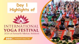 Highlights of Day 1 at the International Yoga Festival 2024 at Parmarth Niketan Rishikesh [upl. by Maureen]