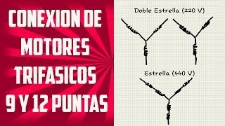 Conexión de Motores Trifasicos 9 y 12 Puntas Teoría [upl. by Einnep927]