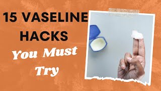 15 Vaseline Hacks You Need To Know  Best Vaseline uses [upl. by Nigel]