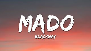 Blackway  Mado Lyrics [upl. by Ahsillek]