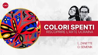 Colori Spenti Riscoprire lArte Ucraina a Milano  Oksana Semenik [upl. by Changaris]