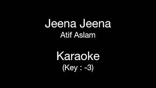 Jeena Jeena  Karaoke  Key  3  Atif Aslam  Badlapur [upl. by Nonnac162]