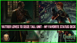 Gwent  Vattier Loves To Seize Tall Unit  My Favorite Imposter Status Deck [upl. by Latsirk]