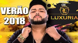 LUXÚRIA  VERÃO 2018  MÚSICAS INÉDITAS CD NOVO [upl. by Barbra]