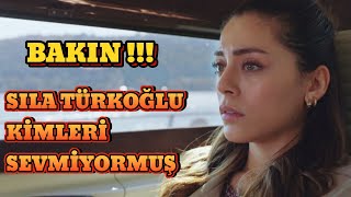 SILA TÜRKOĞLU KİMLERİ SEVMİYORMUŞ BAKIN [upl. by Sola]