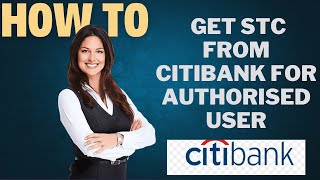 How to get stc from Citibank for authorised user l DOUBLE Z [upl. by Chilson372]