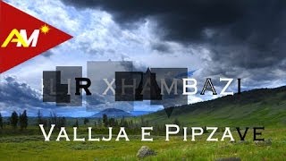 Ilir Xhambazi  Vallja e pipzave Official Audio [upl. by Malia598]