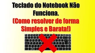 Teclado do Notebook Não Funciona Como resolver de forma Simples e Barata [upl. by Vasiliu]