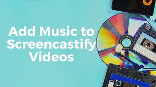 How to Add Background Music to Screencastify Videos [upl. by Naaitsirhc]