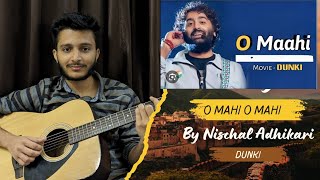 O Mahi O Mahi  Dunki movie Arjit Singh  By Nischal Adhikari [upl. by Ecnatsnok12]