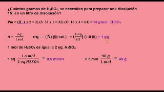 ¿Cuántos gramos de H2SO4 se necesitan para preparar una disolución1N en un litro de disolución [upl. by Romeon]