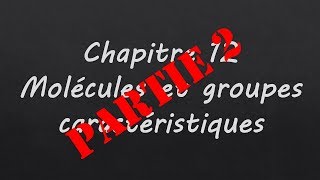 Chapitre 12  Molécules et groupes caractéristiques  partie 2 [upl. by Jezrdna]