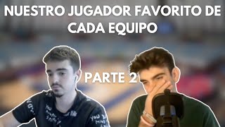 ¿CUÁL ES NUESTRO JUGADOR FAVORITO DE CADA EQUIPO  PARTE 2 [upl. by Seidel]