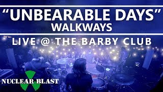 WALKWAYS  Unbearable Days Live  The Barby Club OFFICIAL LIVE VIDEO [upl. by Nerland]