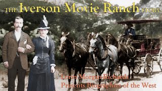 Lorin MorganRichards Presents Biographies of the West The Iverson Movie Ranch Story [upl. by Mcgean]