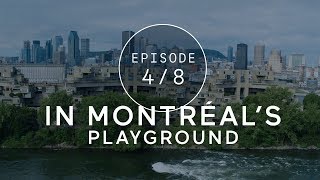 E04 In Montréal’s Playground  Born to Let Go [upl. by Aralk]