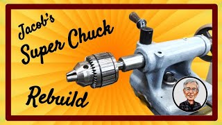 Jacobs Super Chuck Rebuild  do’s and don’ts [upl. by Enasus91]