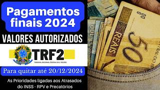 Pagamentos finais Dezembro 2024  TRF2  RPV E Precatórios  Total liberado pra pagar as Prioridades [upl. by Aikyt]