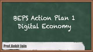 BEPS Action Plan 1 Digital Economy  Fundamental of BEPS  Direct Tax Laws amp International Taxation [upl. by Zirtaeb]