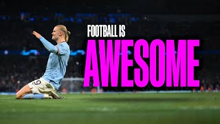 Football is Awesome 2023 [upl. by Lyndsey]