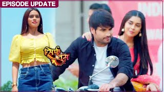 Sirf Tum  04th May 2022 Episode Update  Ranveer Sirf Mera Hai Riya Ne Di Suhani Ko Chunauti [upl. by Ardnassela]