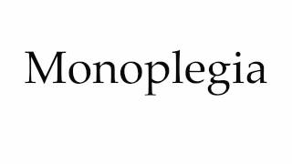 How to Pronounce Monoplegia [upl. by Zenda736]