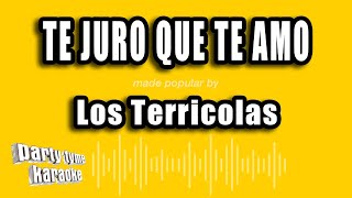 Los Terricolas  Te Juro Que Te Amo Versión Karaoke [upl. by Ayrad756]