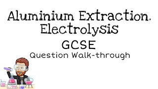 Aluminium extraction  Question Walkthrough  GCSE Chemistry [upl. by Phalan885]