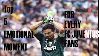 Top 5 Most Emotional Moments For Every Fc Juventus Fans [upl. by Eluj]