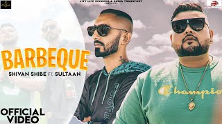 Barbeque  Shivan Shibe ft Sultaan  Official Video  New Punjabi Song 2020 [upl. by Chuipek]