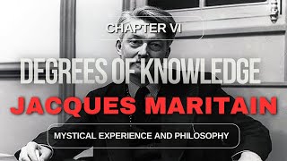 Degrees of Knowledge by Maritain VI Mystical Experience and Philosophy [upl. by Ycnay]