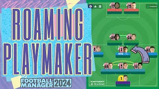 Roaming Playmaker FM24 Role Guide [upl. by Tedra]