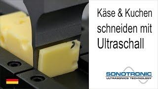 Käse und Kuchen schneiden mit Ultraschall  Sonotronic GmbH [upl. by Ramraj310]