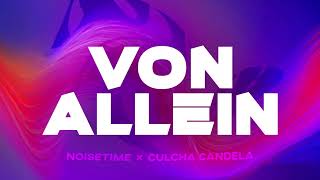 Culcha Candela X NOISETIME  VON ALLEIN Visualizer [upl. by Aicek134]