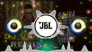 Sajna tere liye sajna dj vijay remix Badshah new mixing song [upl. by Aiva146]